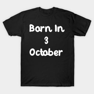 Born In 3 October T-Shirt